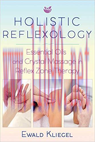 (PDF)Holistic Reflexology: Essential Oils and Crystal Massage in Reflex Zone Therapy 1st Editio...