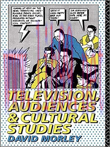 Television, Audiences and Cultural Studies 1st Edition,