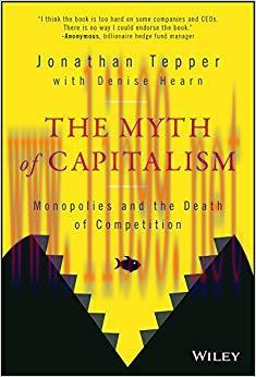 The Myth of Capitalism: Monopolies and the Death of Competition 1st Edition,