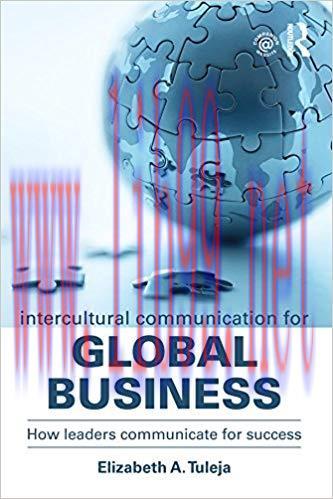 Intercultural Communication for Global Business: How leaders communicate for success 1st Editio...