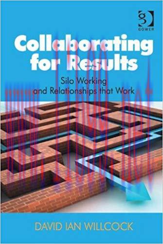 (PDF)Collaborating for Results: Silo Working and Relationships that Work 1st Edition