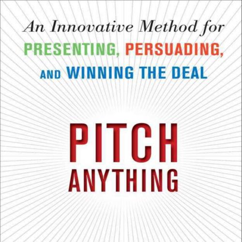 Pitch Anything_ An Innovative Method for Presenting, Persuad - Klaff, Oren