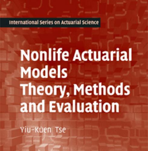 NONLIFE ACTUARIAL MODELS_ Theory, Methods and Evaluation-YIU-KUEN TSE-