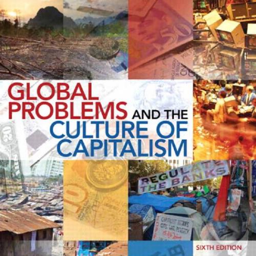Global Problems and the Culture of Capitalism 6th Edition - Wei Zhi