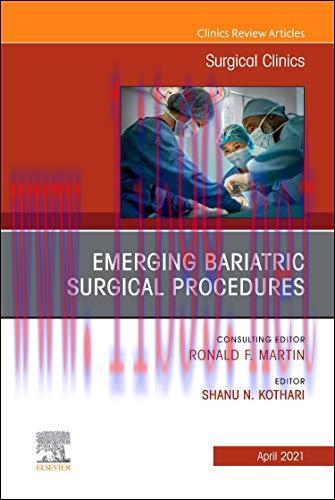 [AME]Emerging Bariatric Surgical Procedures, An Issue of Surgical Clinics (Volume 101-2) (The C...