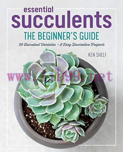 [FOX-Ebook]Essential Succulents: The Beginner's Guide