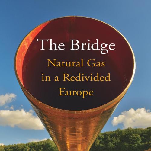 Bridge_ Natural Gas in a Redivided Europe, The