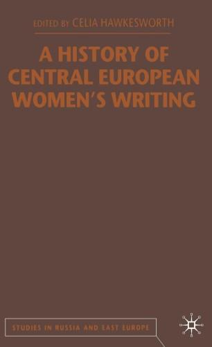 A History of Central European Women&rsquo;s Writing