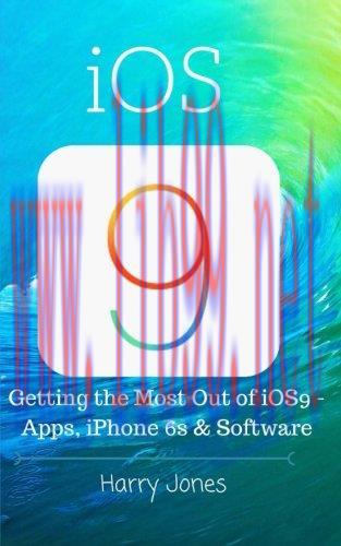 [FOX-Ebook]iOS9: Getting the Most Out of iOS9 - Apps, iPhone 6s & Software