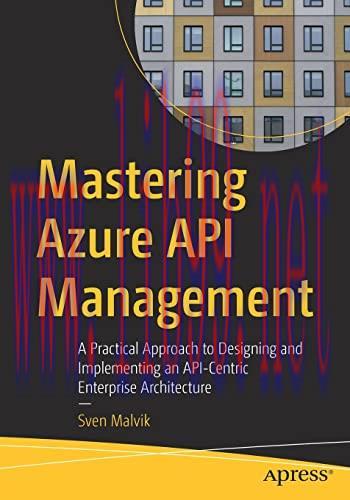 [FOX-Ebook]Mastering Azure API Management: A Practical Approach to Designing and Implementing a...