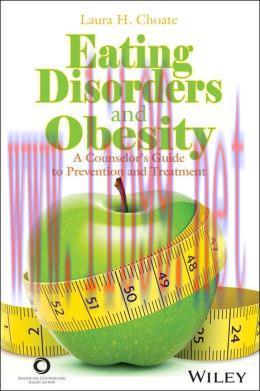 [AME]Eating Disorders and Obesity: A Counselor&rsquo;s Guide to Prevention and Treatment