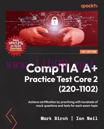 [FOX-Ebook]CompTIA A+ Practice Test Core 2 (220-1102): Achieve certification by practicing with...