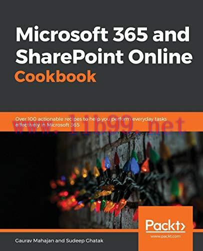 [FOX-Ebook]Microsoft 365 and SharePoint Online Cookbook: Over 100 actionable recipes to help yo...