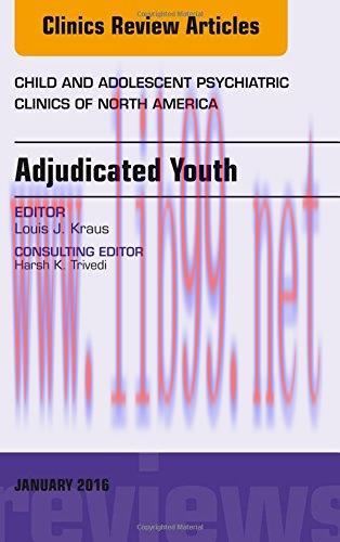 [AME]Adjudicated Youth, An Issue of Child and Adolescent Psychiatric Clinics, 1e (The Clinics: ...