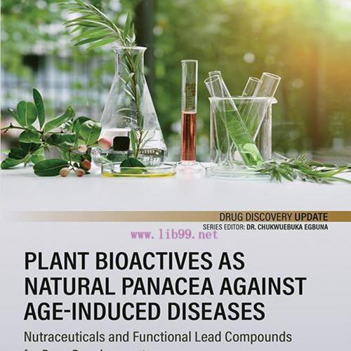 [AME]Plant Bioactives as Natural Panacea against Age-Induced Diseases: Nutraceuticals and Funct...