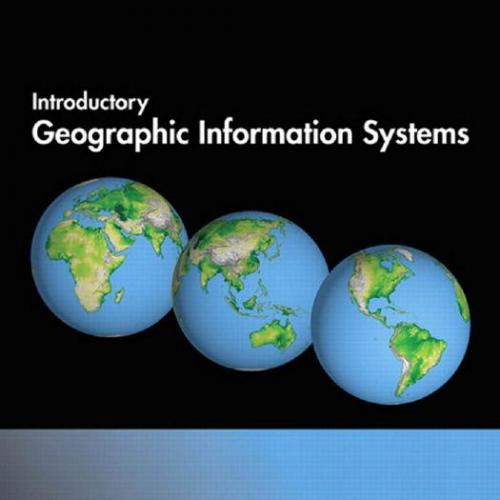 Introductory Geographic Information Systems - Wei Zhi