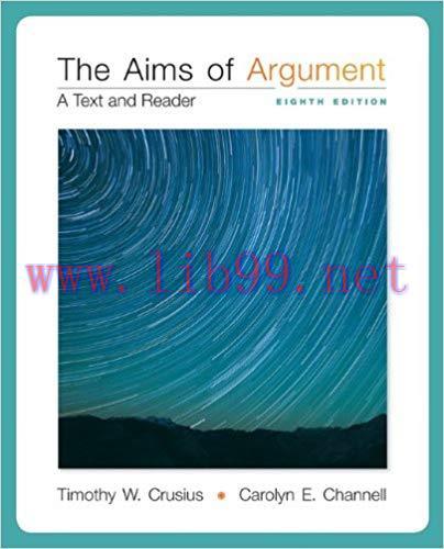 [PDF]The Aims of Argument A Text and Reader 8th Edition by Crusius