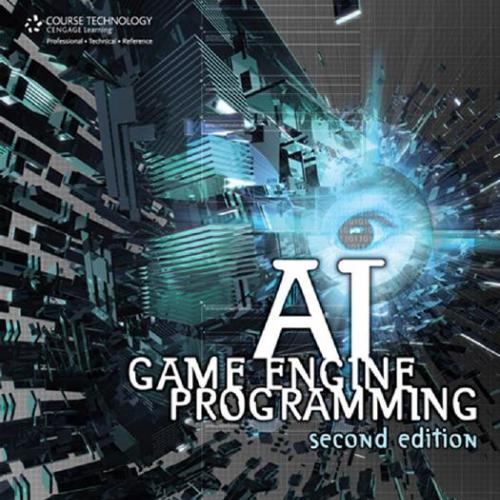 AI Game Engine Programming 2nd Edition by Brian Schwab