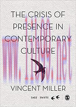 The Crisis of Presence in Contemporary Culture: Ethics, Privacy and Speech in Mediated Social L...