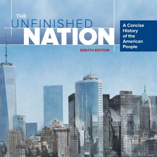 Unfinished Nation A Concise History of the American People, The - Alan Brinkley, John Giggie & ...