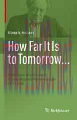 [PDF]How Far It Is to Tomorrow...: Reflections of an Eminent Russian Applied Mathematician 1917...