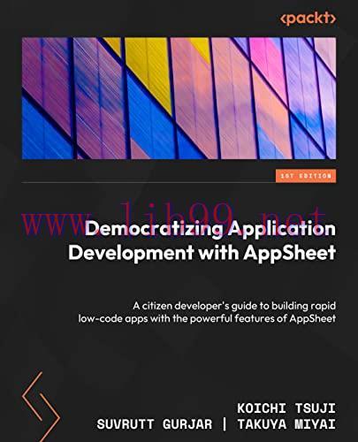 [FOX-Ebook]Democratizing Application Development with AppSheet: A citizen developer's guide to ...