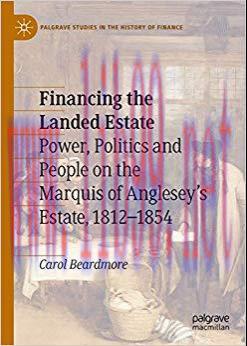 (PDF)Financing the Landed Estate: Power, Politics and People on the Marquis of Anglesey&rsquo;s Estat...