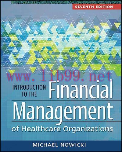 [FOX-Ebook]Introduction to the Financial Management of Healthcare Organizations, 7th Edition