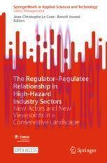 [PDF]The Regulator&ndash;Regulatee Relationship in High-Hazard Industry Sectors: New Actors and New V...