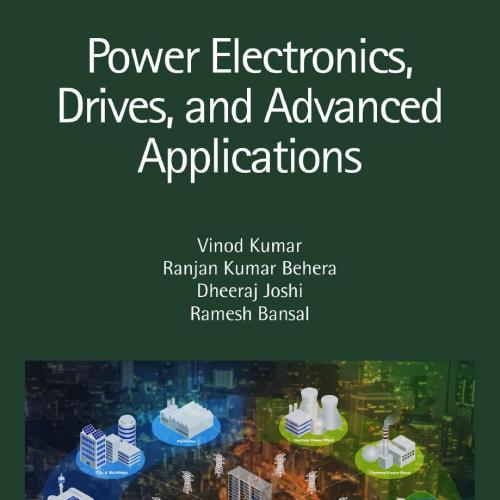 Power Electronics, Drives, and Advanced Applications - Vinod Kumar & Ranjan Kumar Behera & Dhee...