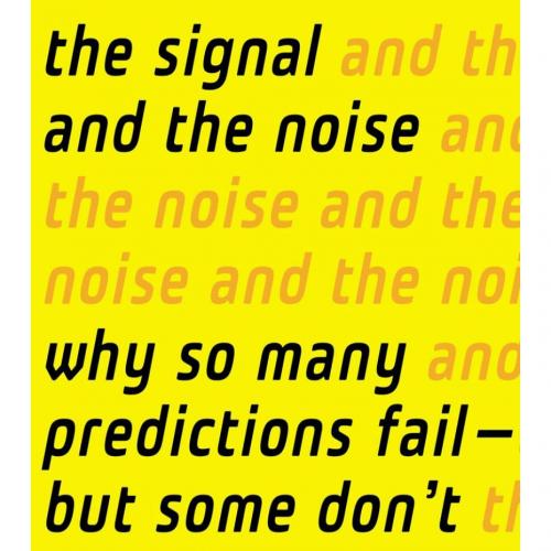 Signal and the Noise_ Why So Many Predictions Fail S but Some Don't, The