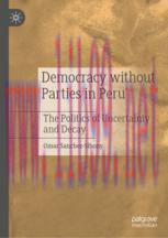 [PDF]Democracy without Parties in Peru: The Politics of Uncertainty and Decay