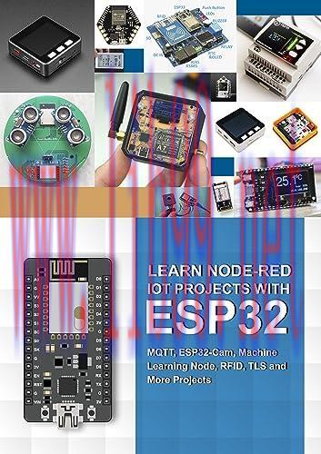 [FOX-Ebook]LEARN NODE-RED IOT PROJECTS WITH ESP32: MQTT, ESP32-Cam, Machine Learning Node, RFID...