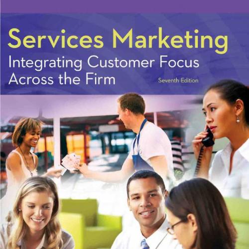 Services Marketing_ Integrating Customer Focus Across The Firm, Seventh Edition