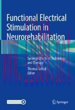 [PDF]Functional Electrical Stimulation in Neurorehabilitation: Synergy Effects of Technology an...