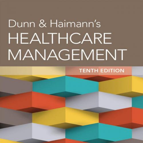 Dunn & Haimann's Healthcare Management 10th - Rose Dunn - Rose Dunn