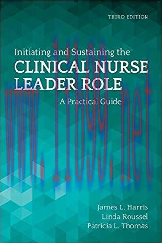 [PDF]Initiating and Sustaining the Clinical Nurse Leader Role: A Practical Guide 3rd Edition