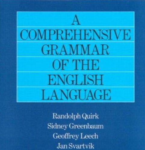 Comprehensive Grammar of the English Language, A - Randolph Quirk, Geoffrey Leech, Jan Svartvik