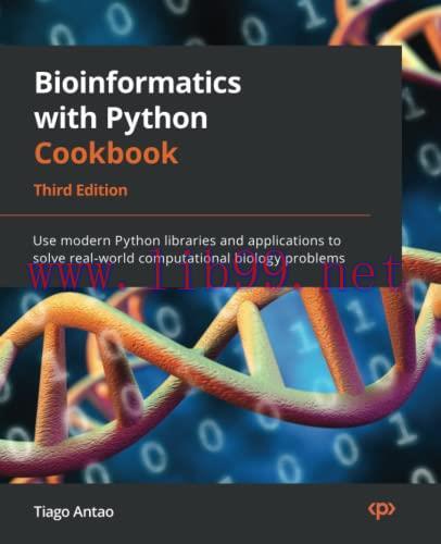 [FOX-Ebook]Bioinformatics with Python Cookbook: Use modern Python libraries and applications to...