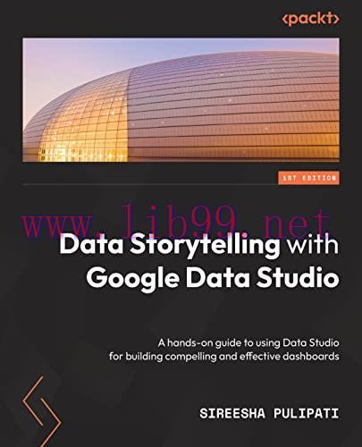 [FOX-Ebook]Data Storytelling with Google Data Studio: A hands-on guide to using Data Studio for...