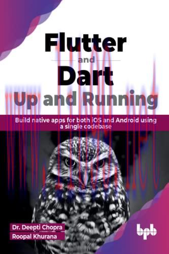 [FOX-Ebook]Flutter and Dart: Up and Running: Build native apps for both iOS and Android using a...