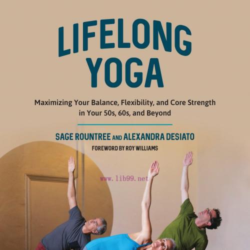 [AME]Lifelong Yoga: Maximizing Your Balance, Flexibility, and Core Strength in Your 50s, 60s, a...