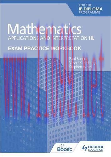 [FOX-Ebook]Exam Practice Workbook for Mathematics for the IB Diploma: Applications and interpre...