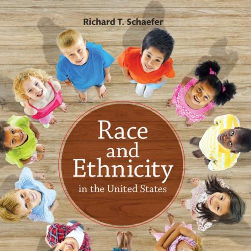 Race and Ethnicity in the United States - Richard T. Schaefer