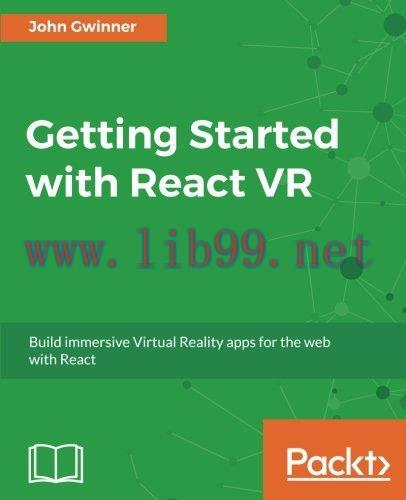 [FOX-Ebook]Getting Started with React VR: Build immersive Virtual Reality apps for the web with...
