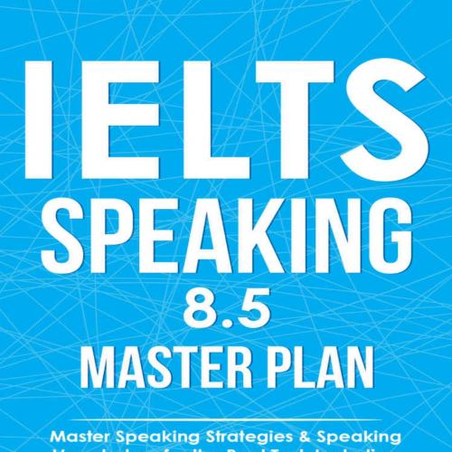IELTS Speaking 8.5 Master Plan. Master Speaking Strategies & Sp_ IELTS Speaking Activities_ IEL...