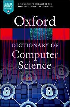 A Dictionary of Computer Science (Oxford Quick Reference) 7th Edition,
