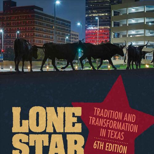 Lone Star Politics Tradition and Transformation in Texas 6th Ed- Ken Collier & Steven E. Galata...