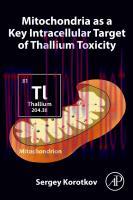 [PDF]Mitochondria as a Key Intracellular Target of Thallium Toxicity