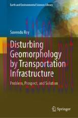 [PDF]Disturbing Geomorphology by Transportation Infrastructure: Problem, Prospect, and Solution